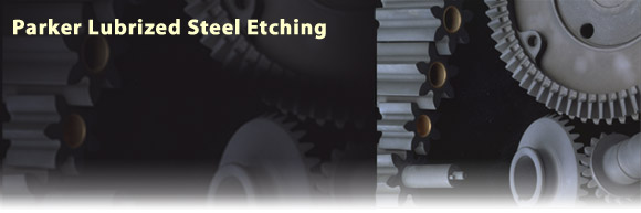 Parker Lubrized Steel Etching